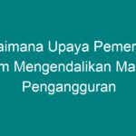 Strategi Pemerintah Indonesia dalam Mengatasi Pengangguran Melalui Penciptaan Lapangan Kerja