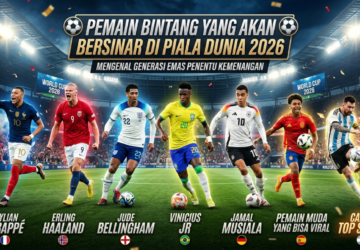 Daftar Pemain Super Bintang Sudah Diprediksi Bersinar di Piala Dunia 2026